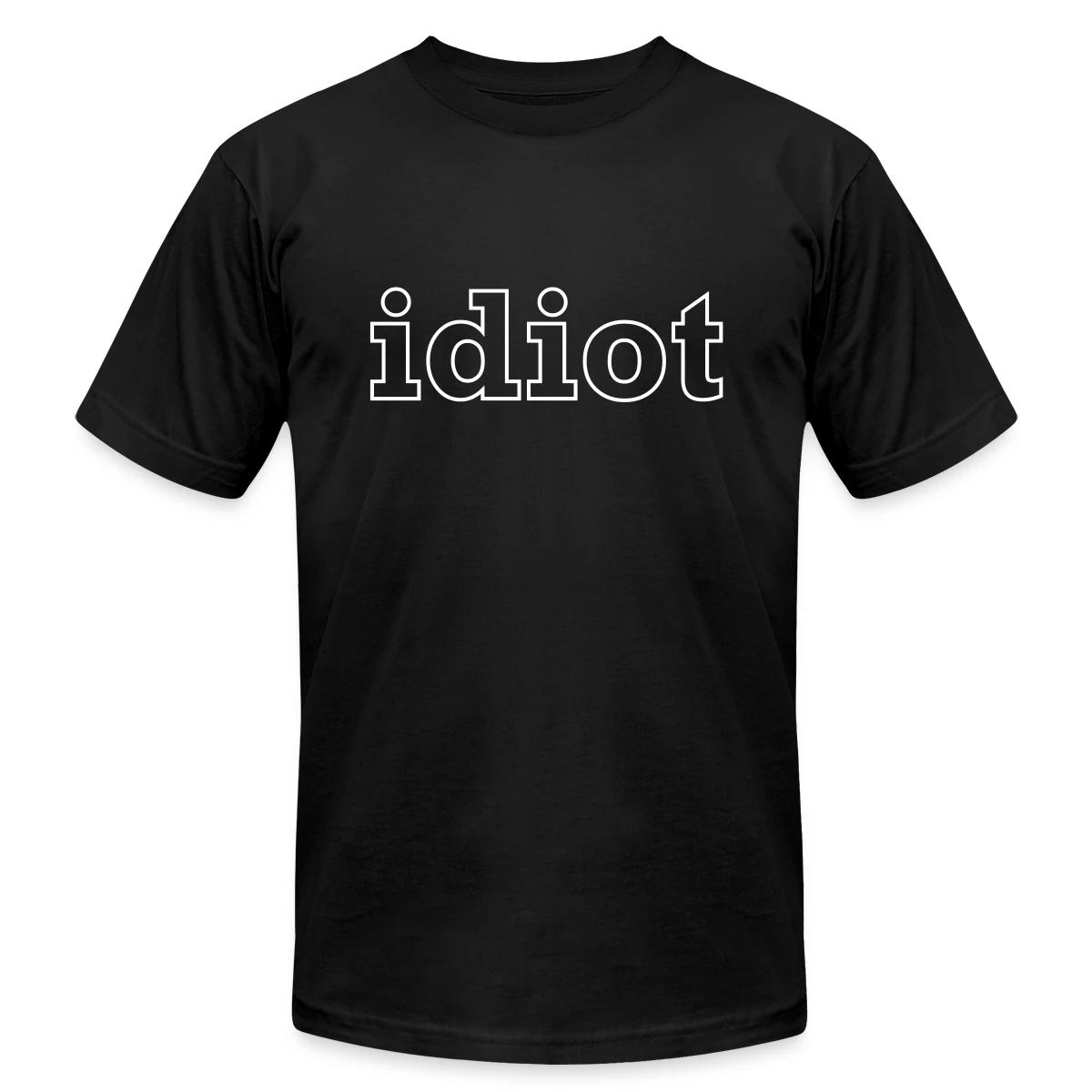 Idiot - Jersey T-shirt