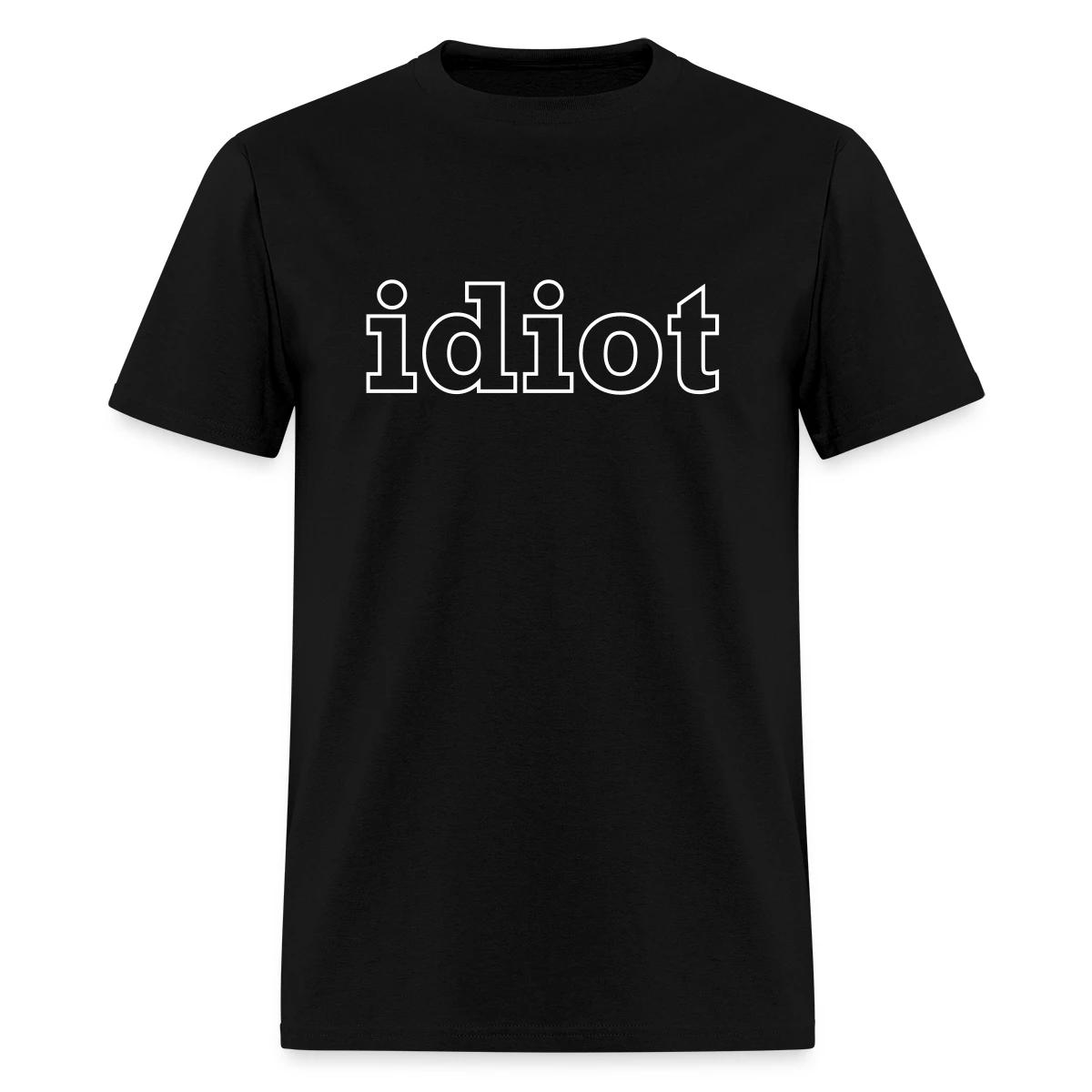 Idiot - Men's T-shirt