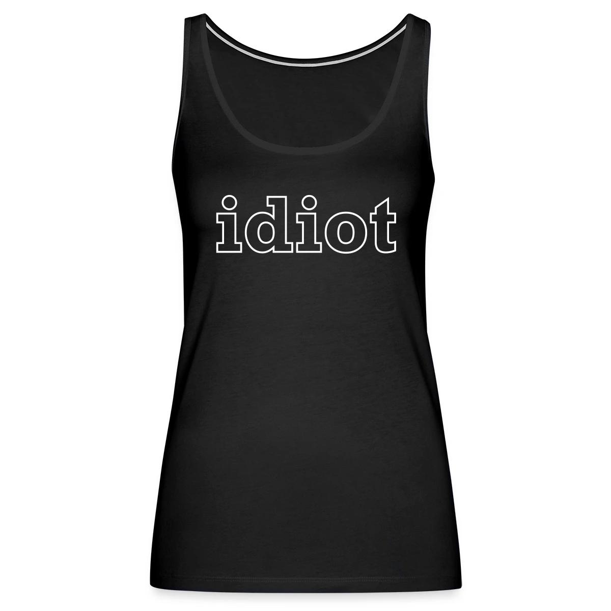 Idiot - Womens's Tank tops