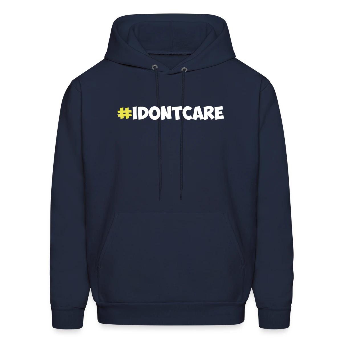 #idontcare - Men's hoodie