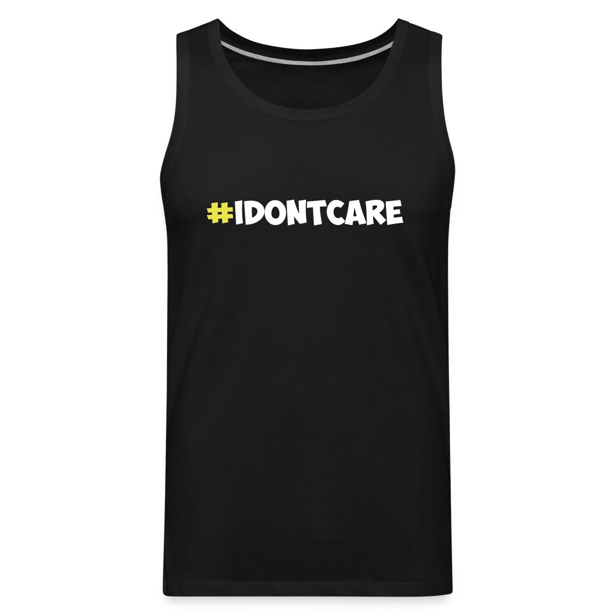 #idontcare - Mens's Tank tops