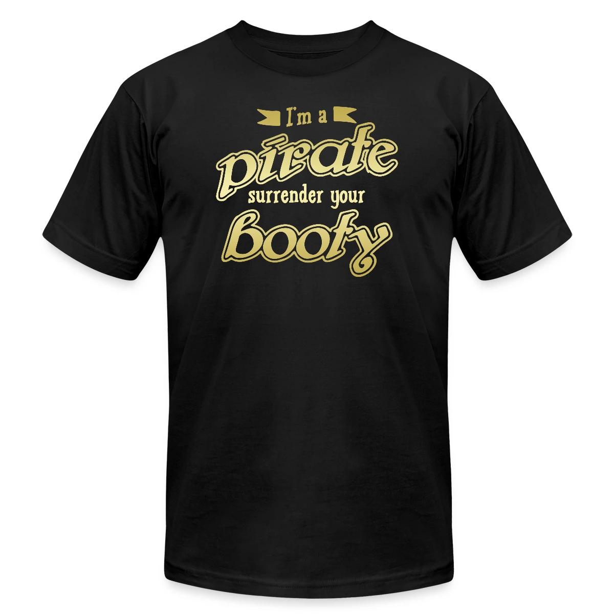 I'm a pirate - Surrender your booty - Jersey T-shirt