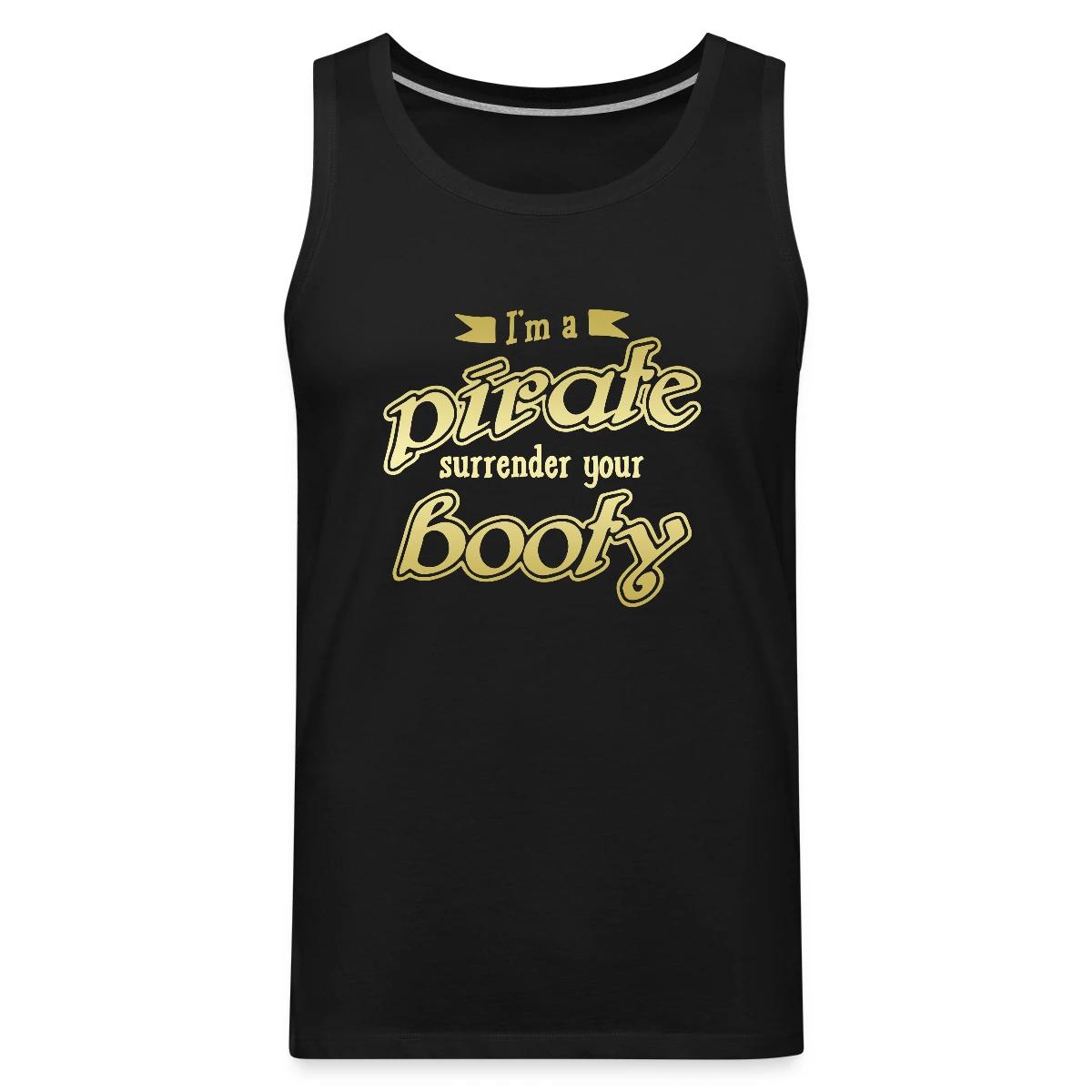 I'm a pirate - Surrender your booty - Mens's Tank tops