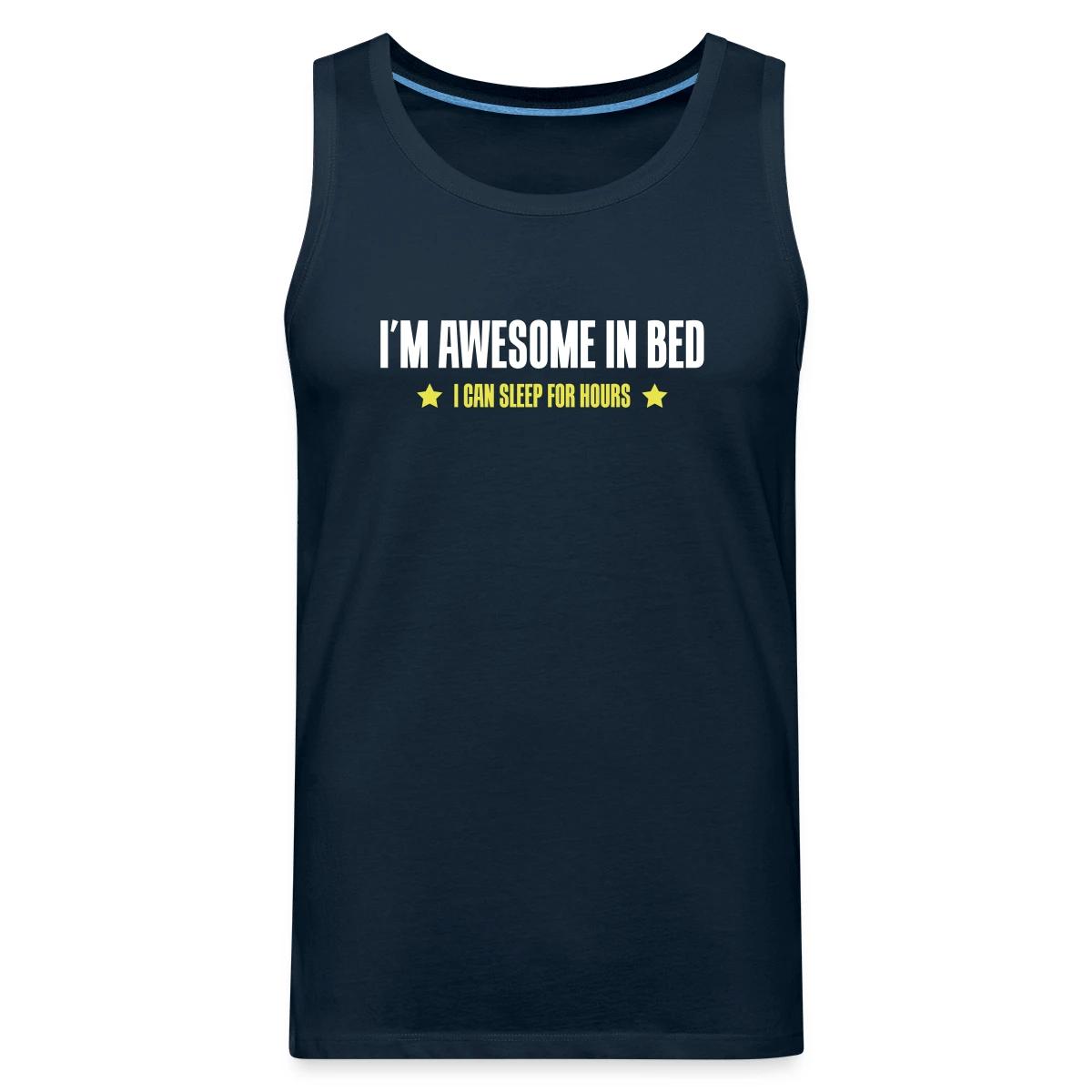 I'm awesome in bed - I can sleep for hours - Mens's Tank tops