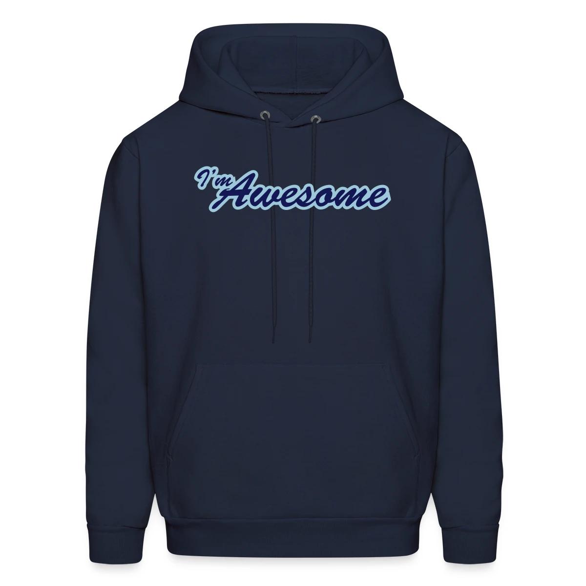 I'm awesome - Men's hoodie