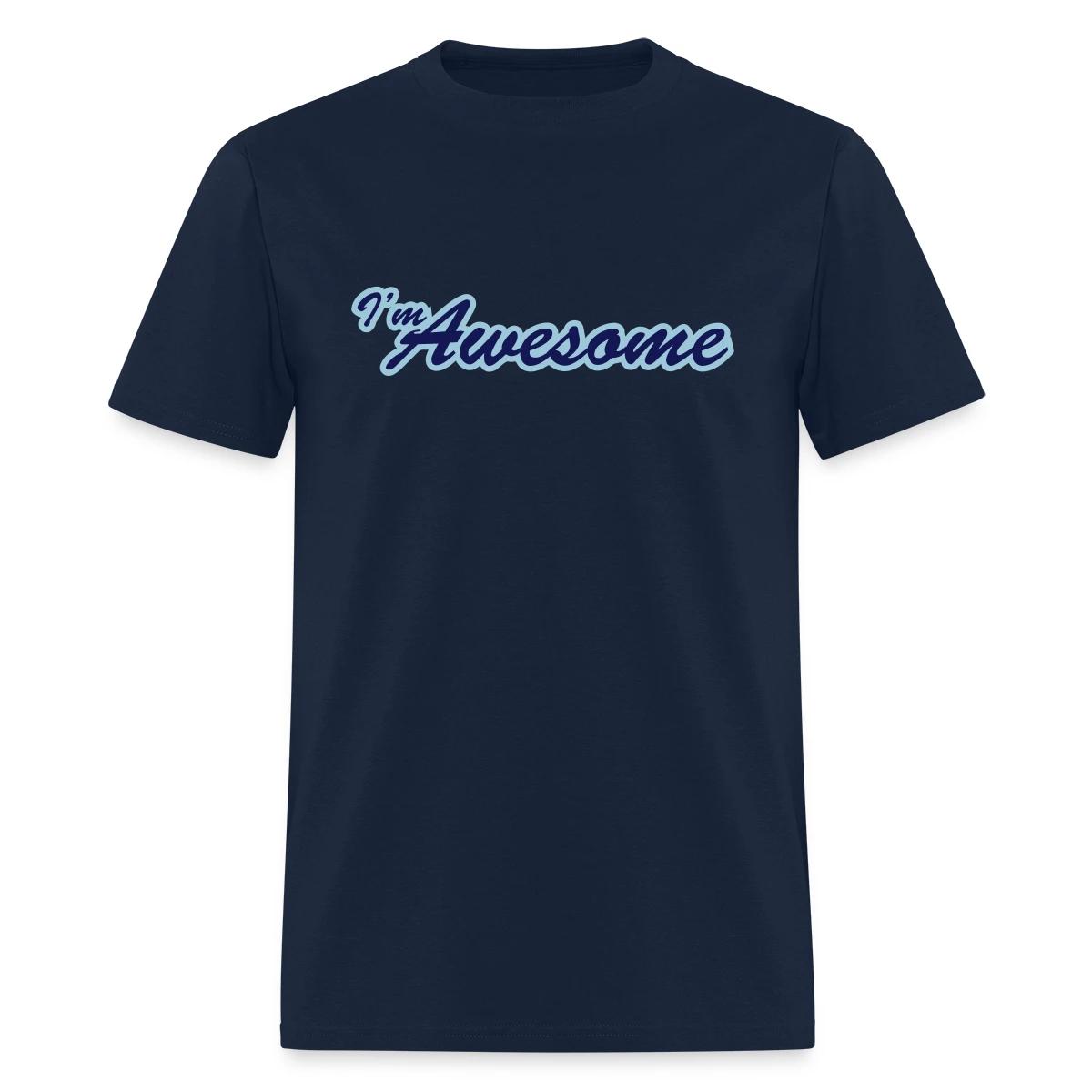 I'm awesome - Men's T-shirt