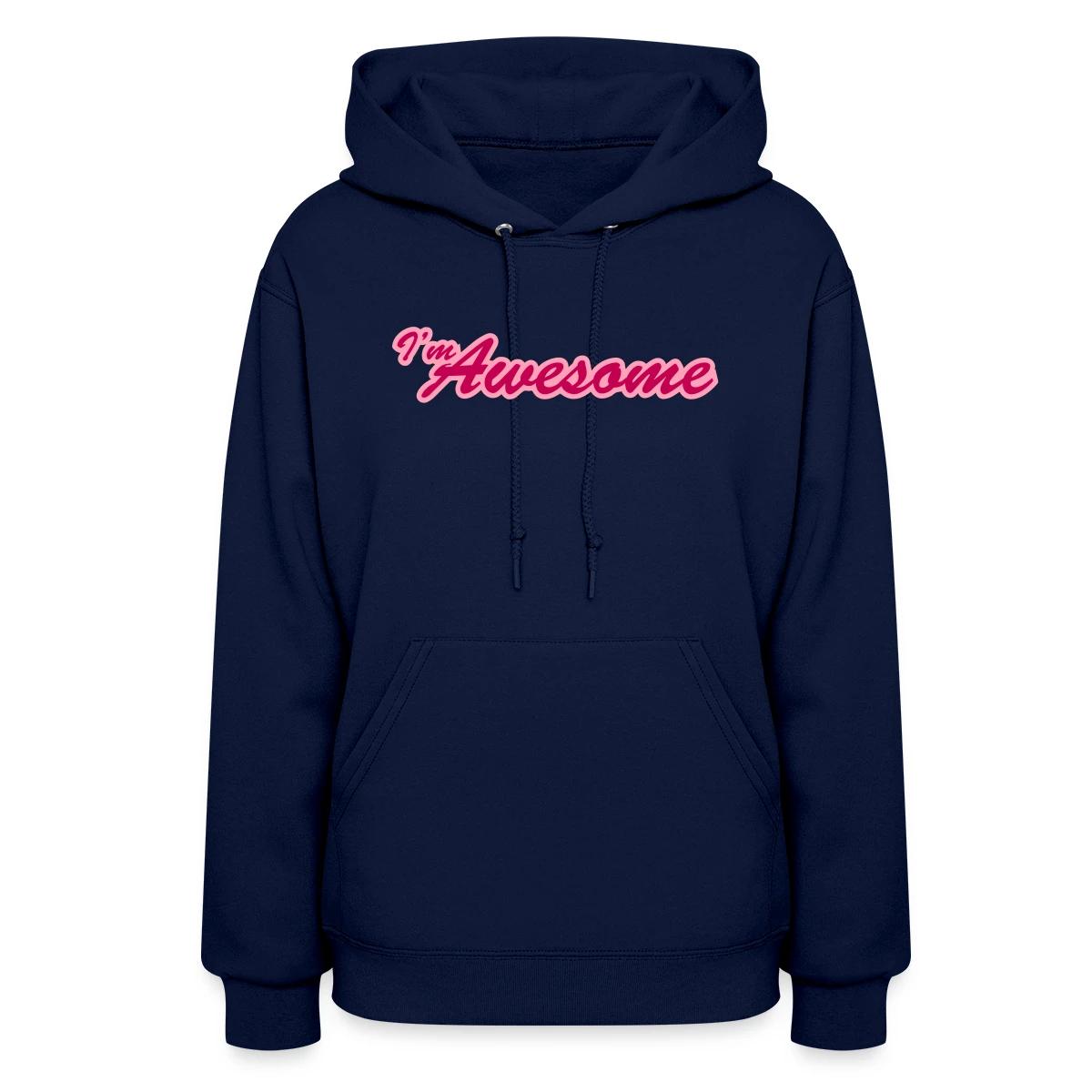 I'm awesome - Women's hoodies