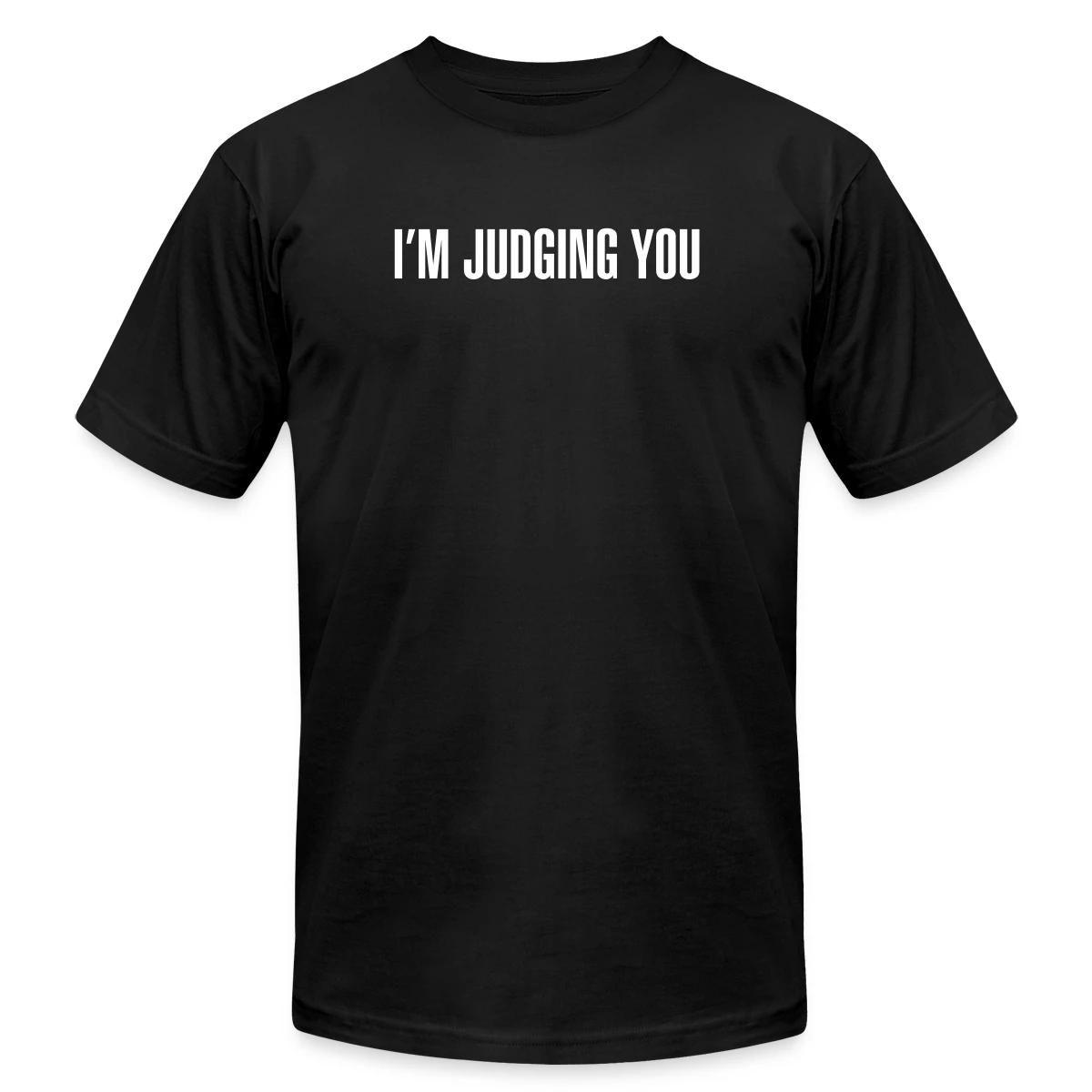 I'm judging you - Jersey T-shirt