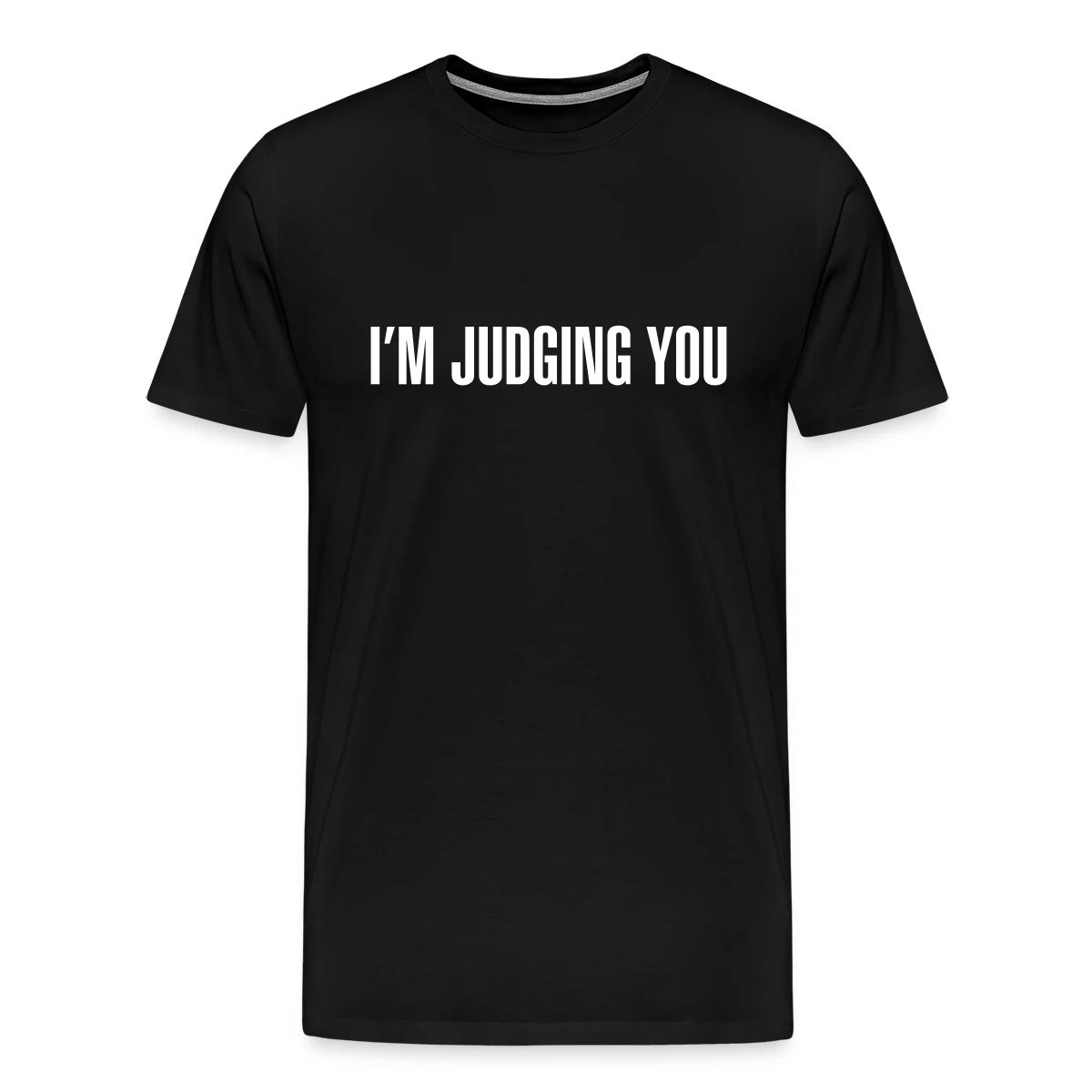 I'm judging you - Men's Premium T-shirt