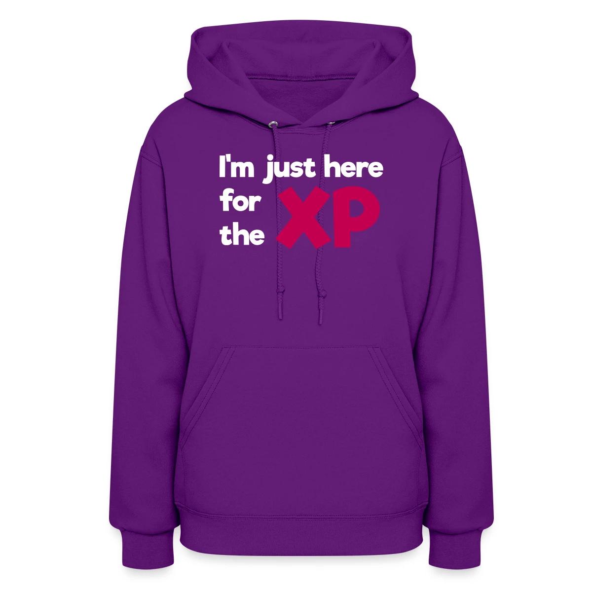 I'm just here for the XP - Women's hoodies