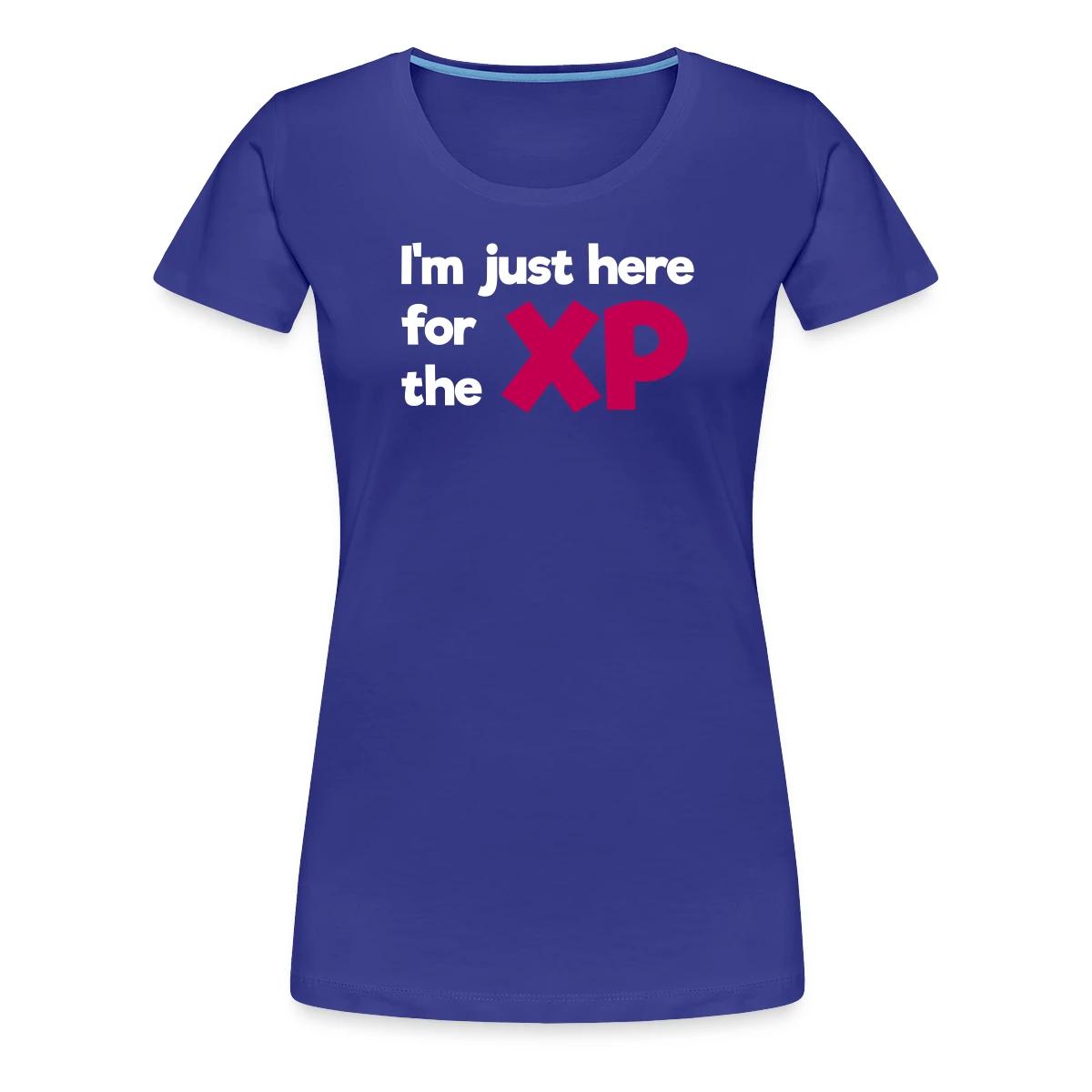 I'm just here for the XP - Women's Premium T-shirt