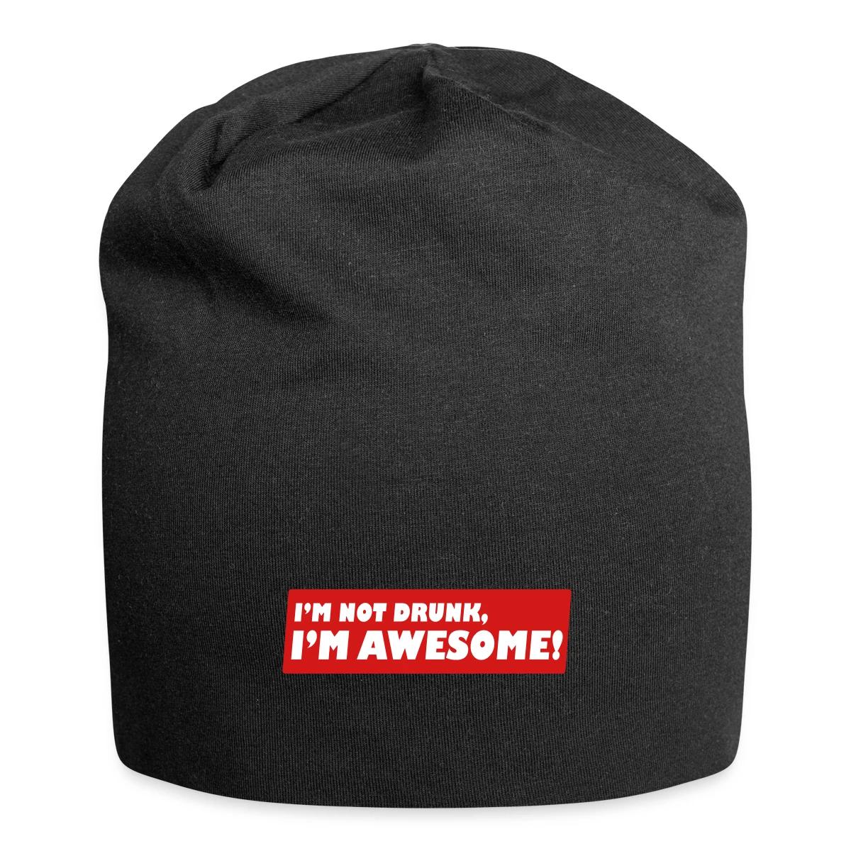I'm not drunk, I'm awesome - Beanie