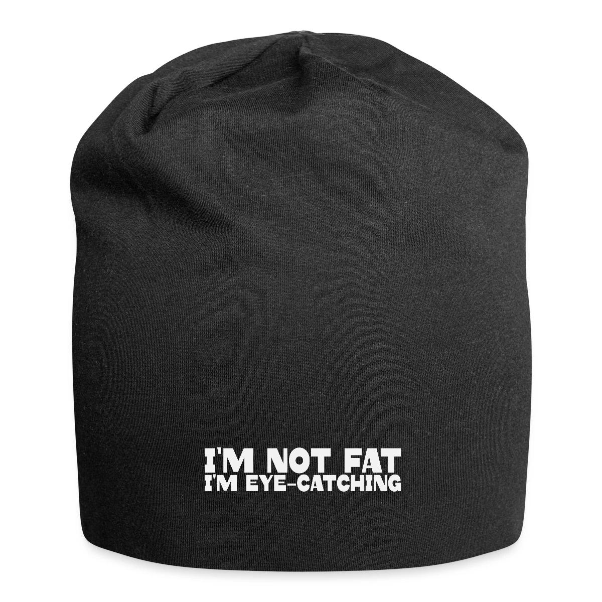 I'm not fat I'm eye-catching - Beanie