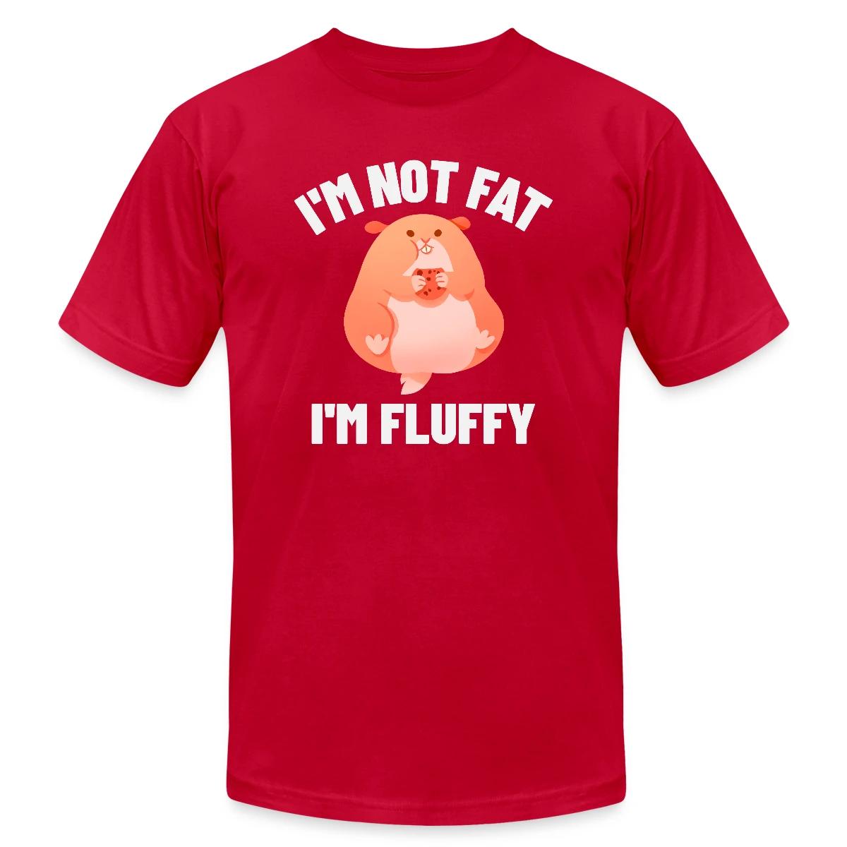 I'm not fat I'm fluffy - Jersey T-shirt