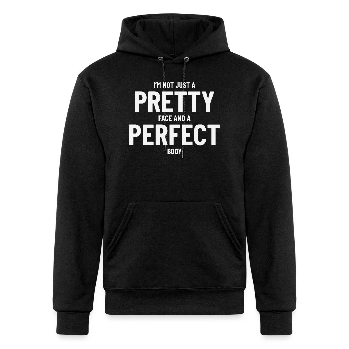 I'm not just a pretty face and a perfect body - Champion hoodie