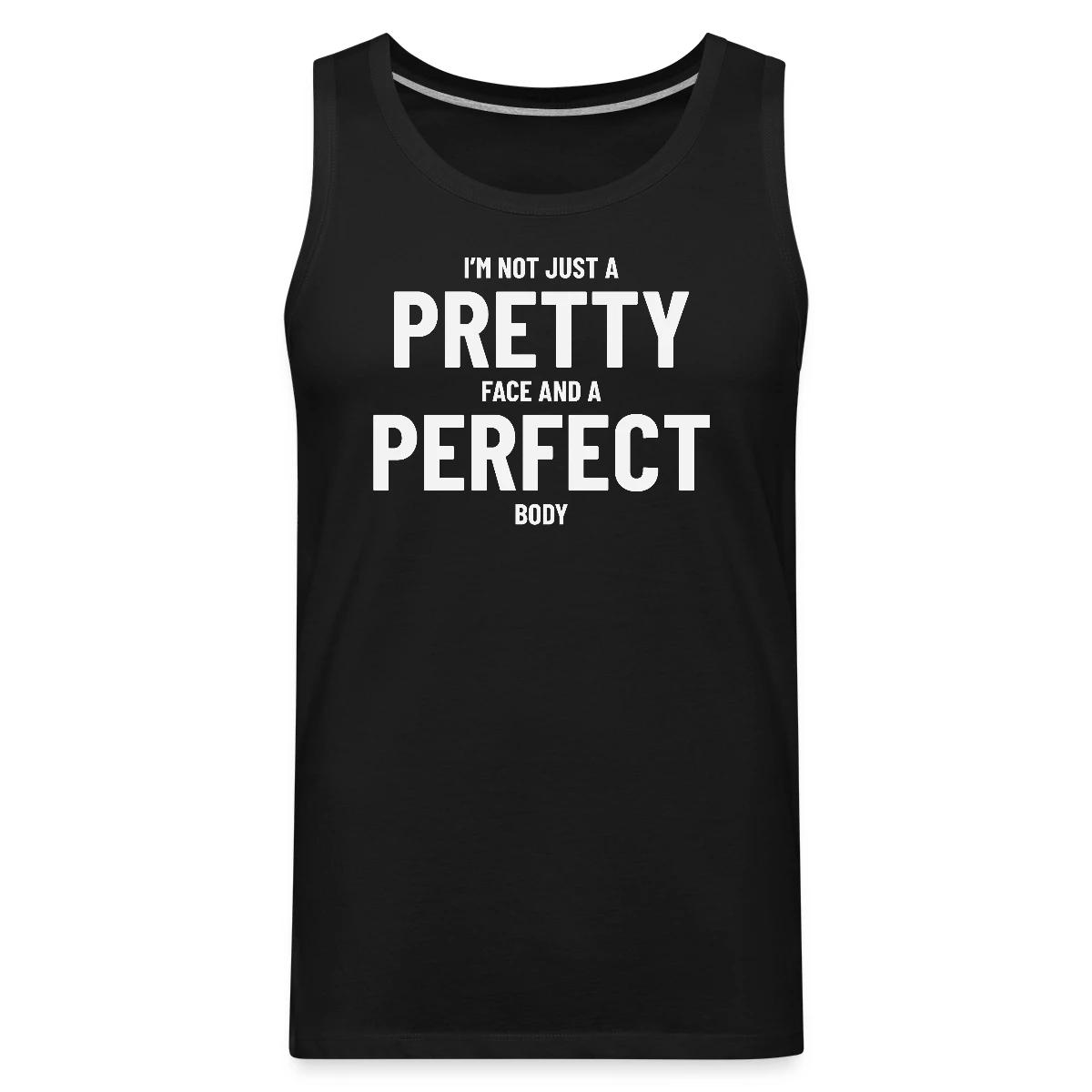 I'm not just a pretty face and a perfect body - Mens's Tank tops