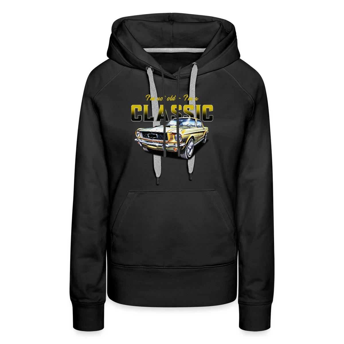 I'm not old im a classic - Women's premium hoodies