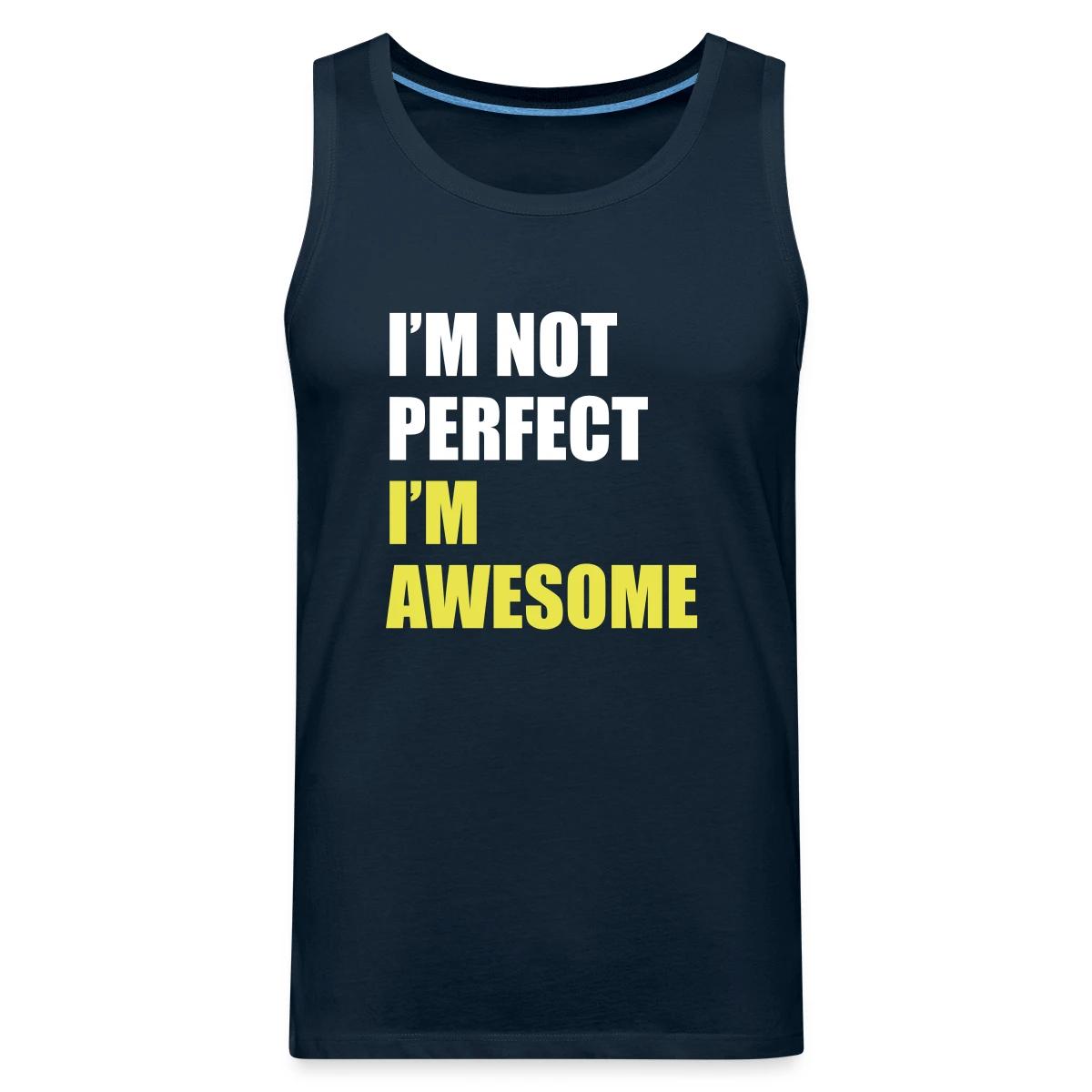 I'm not perfect - I'm awesome - Mens's Tank tops