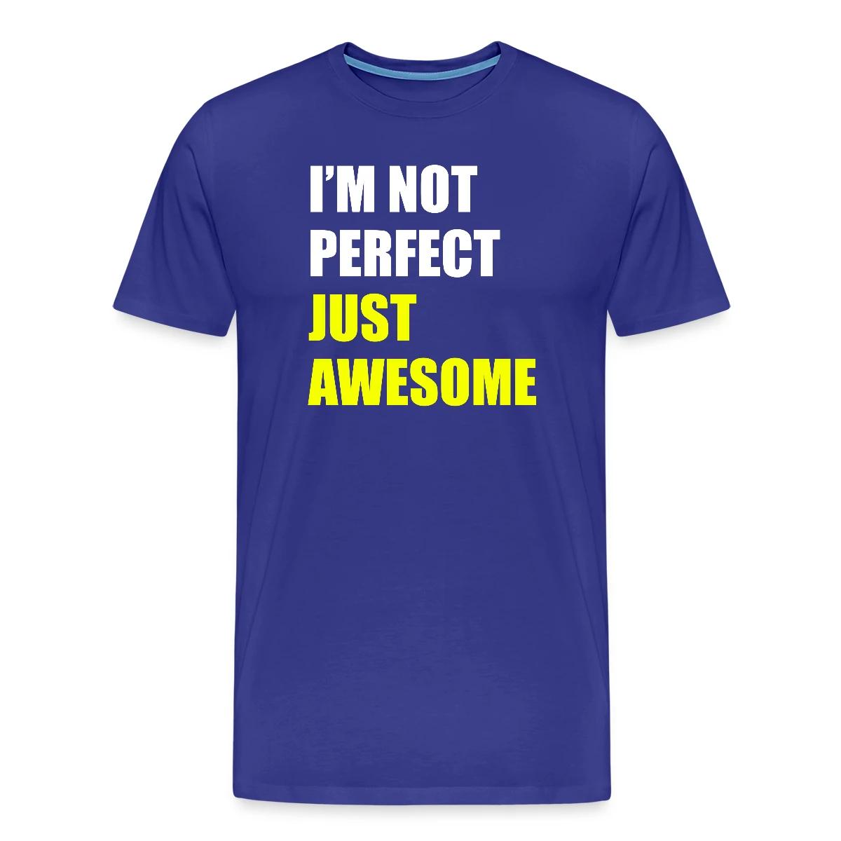 I'm not perfect - Just awesome - Men's Premium T-shirt