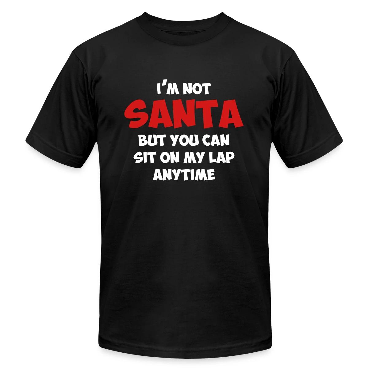 I'm not santa, but you can sit on my lap anytime - Jersey T-shirt
