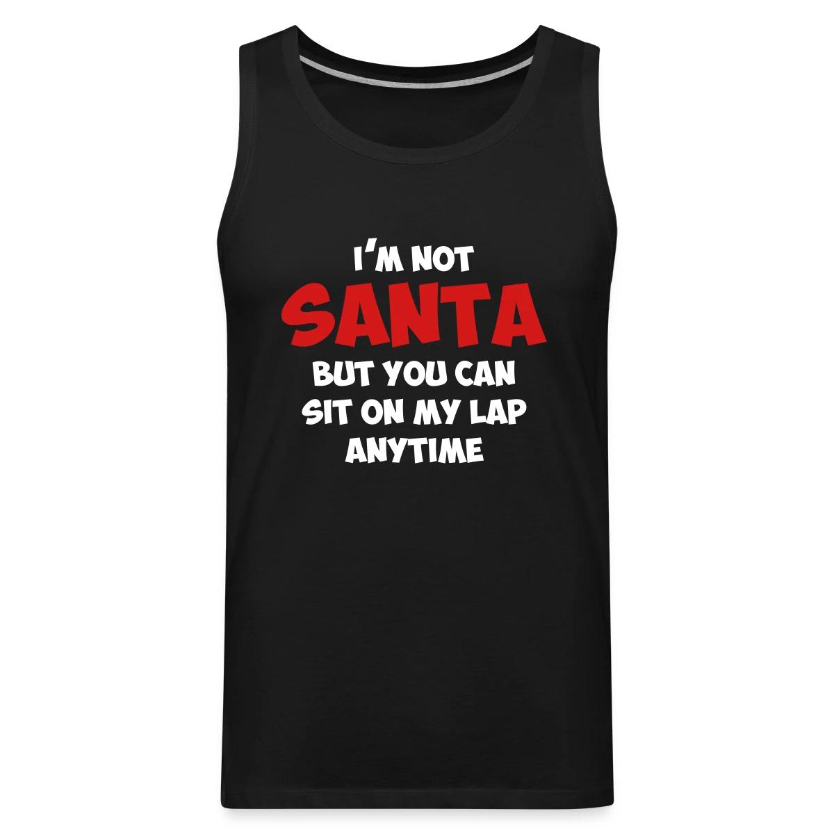 I'm not santa, but you can sit on my lap anytime - Mens's Tank tops