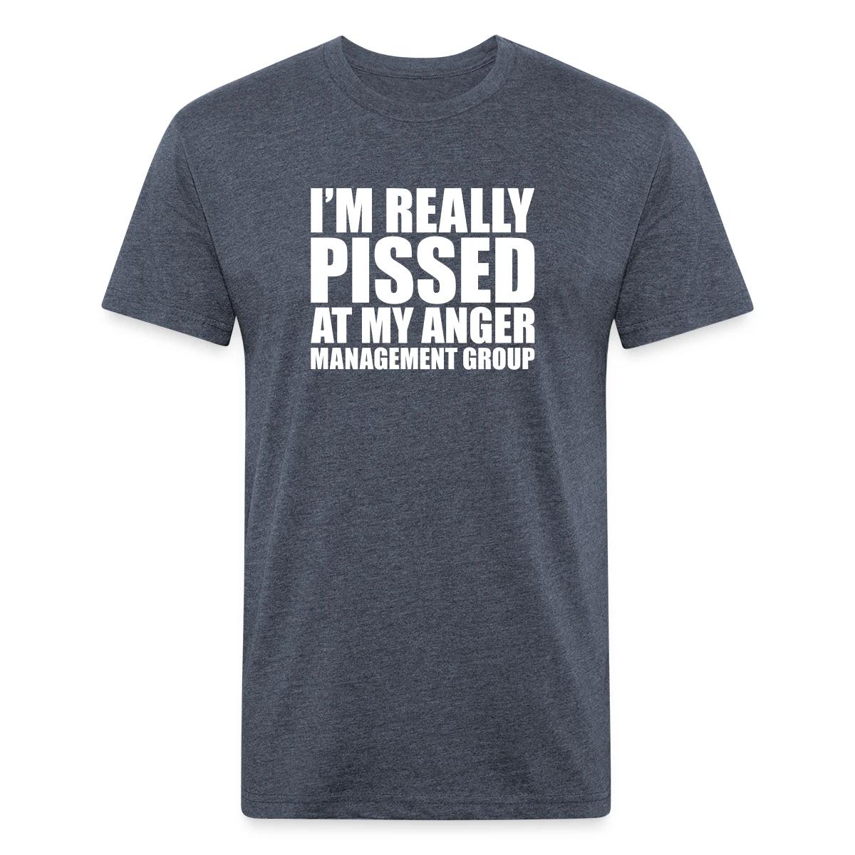 I'm really pissed at my anger management group - Men's Fitted T-shirt