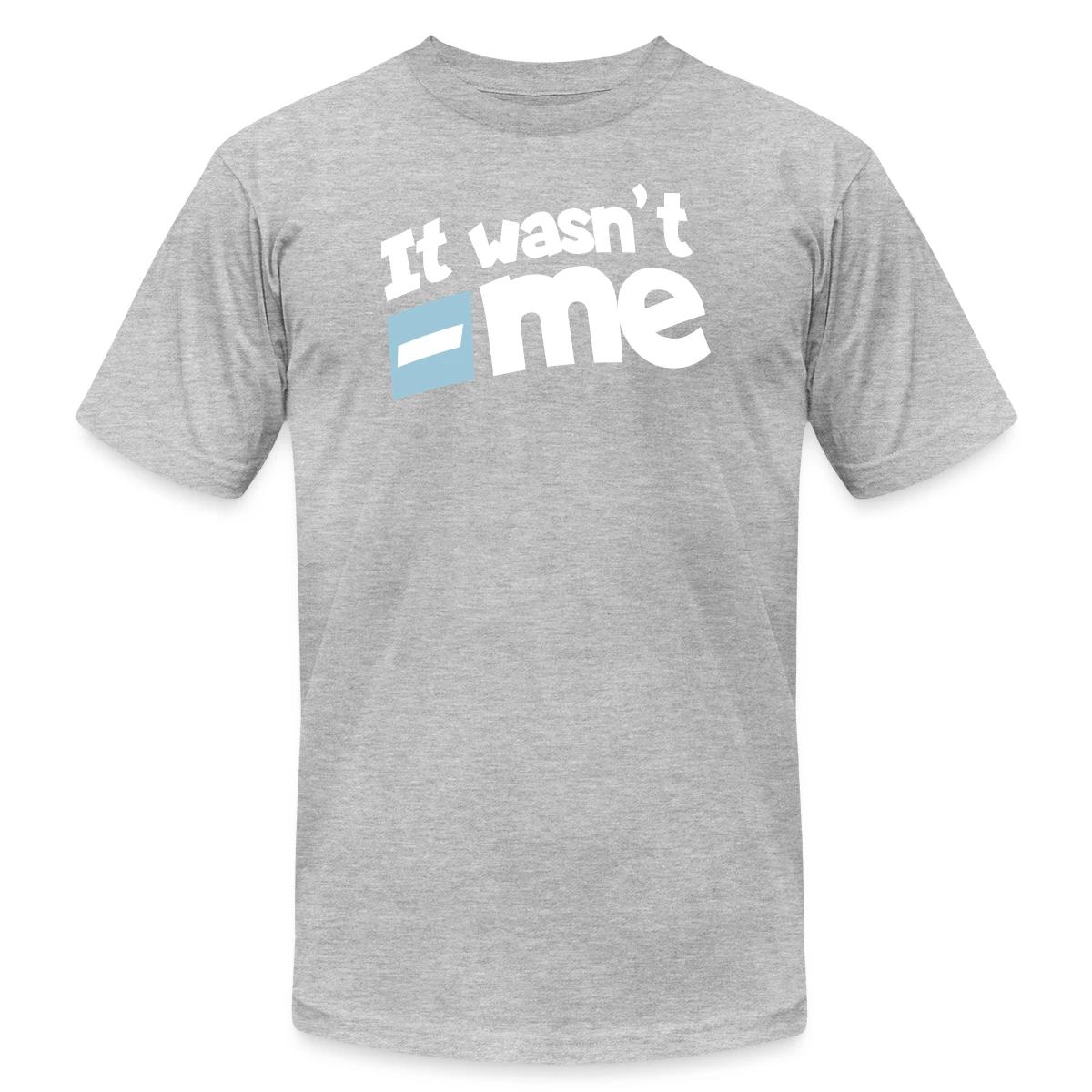 It wasn't me - Jersey T-shirt