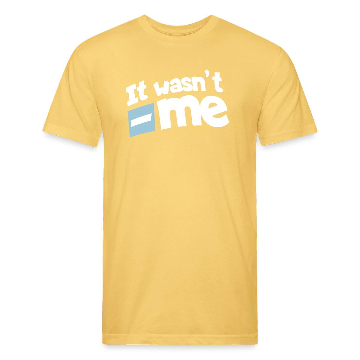 It wasn't me - Men's Fitted T-shirt