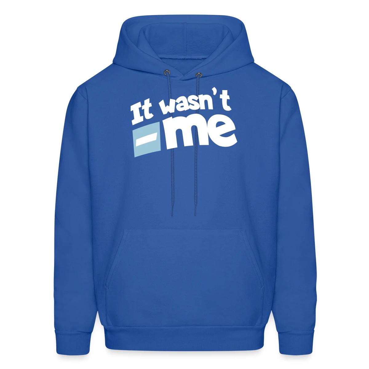It wasn't me - Men's hoodie