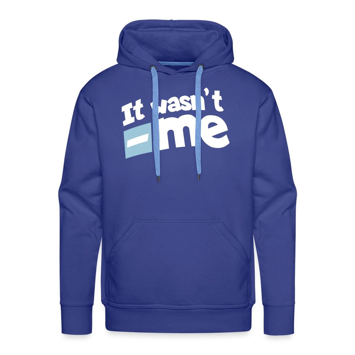 It wasn't me - Men's Premium hoodie