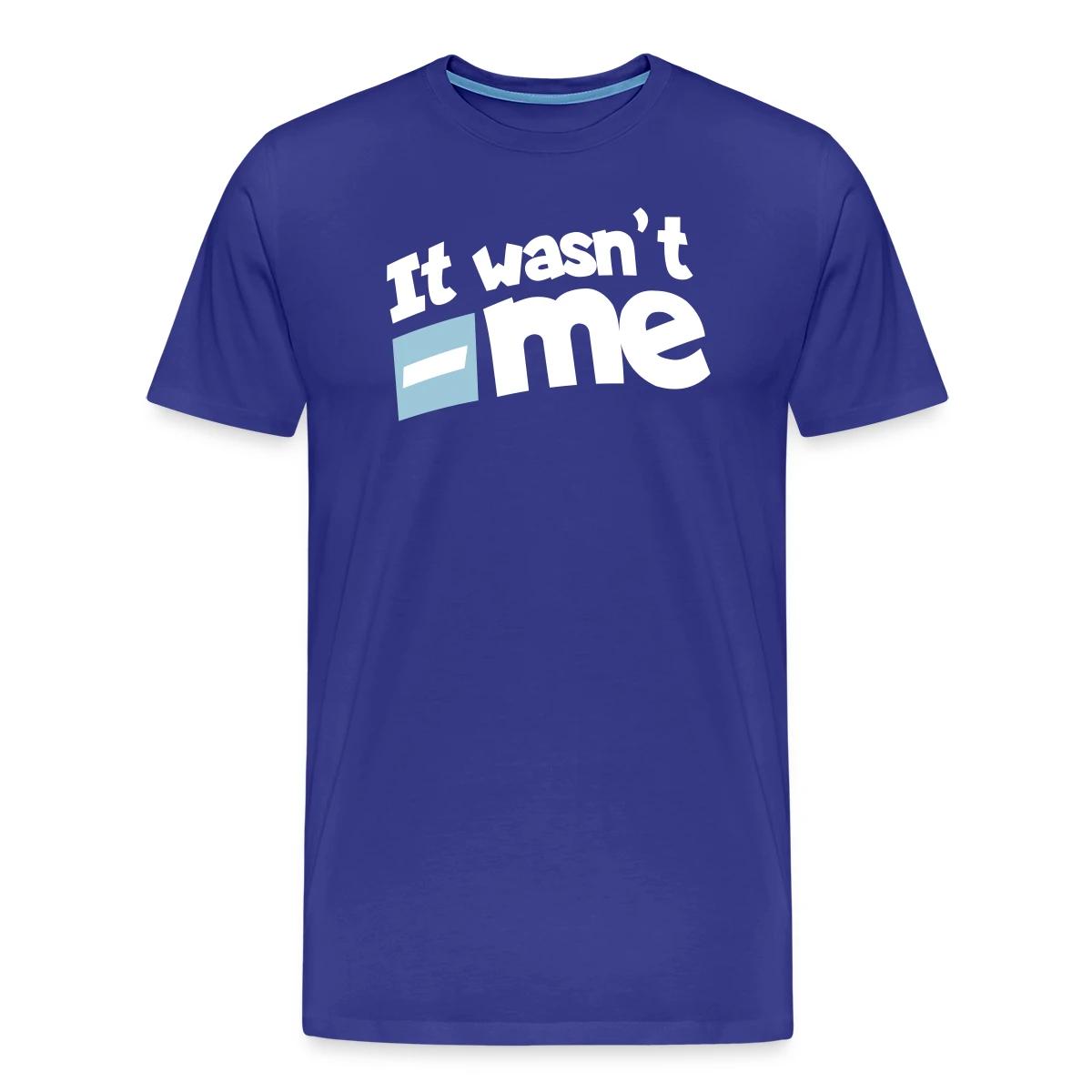 It wasn't me - Men's Premium T-shirt