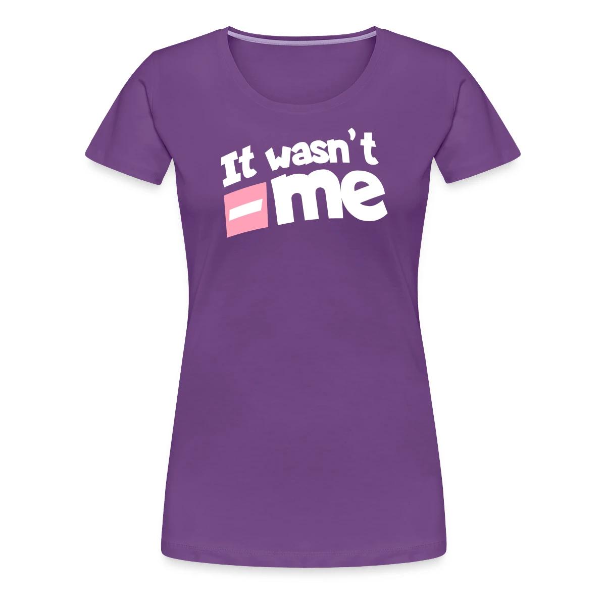 It wasn't me - Women's Premium T-shirt