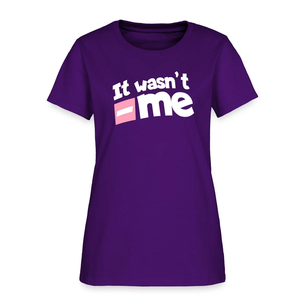 It wasn't me - Women's T-shirt