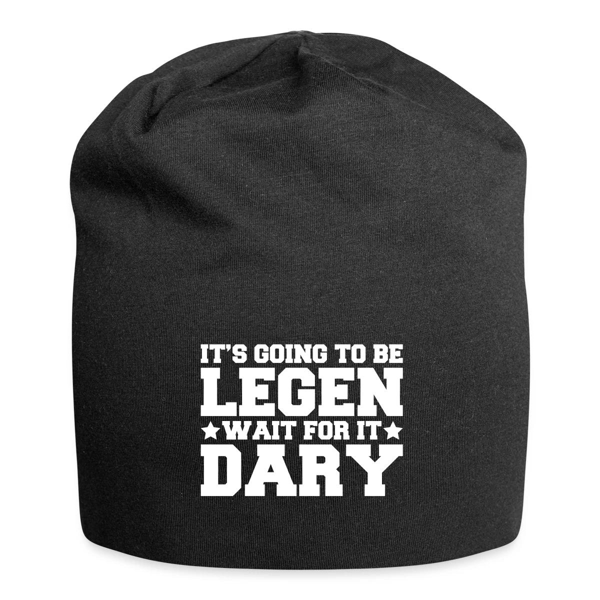 It's going to be legendary - Beanie