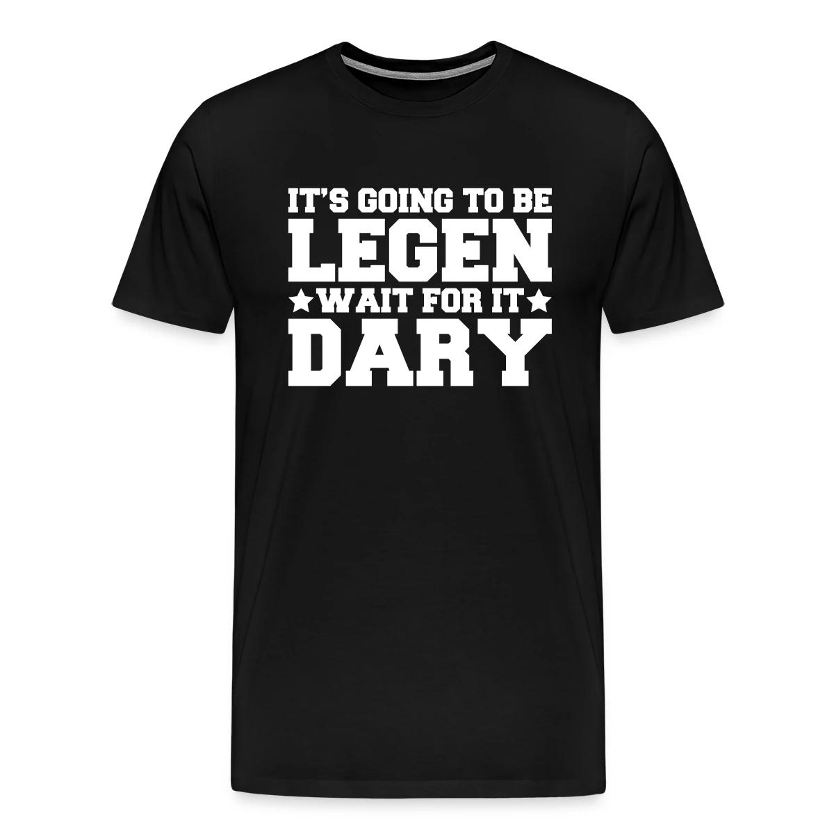 It's going to be legendary - Men's Premium T-shirt