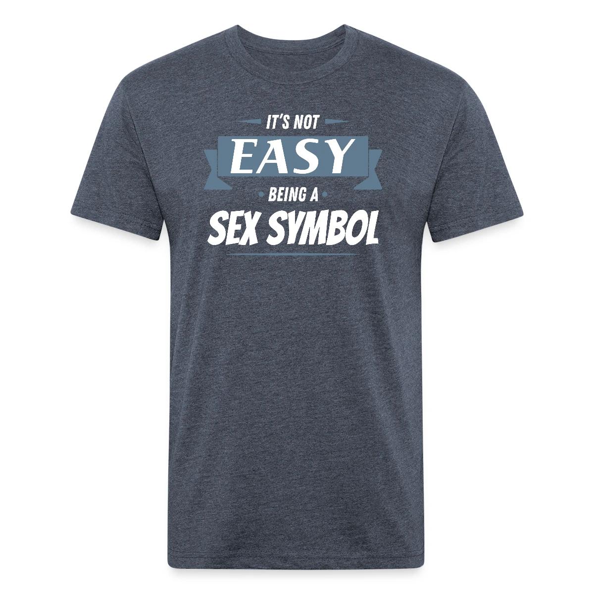 It's not easy being a sex symbol - Men's Fitted T-shirt