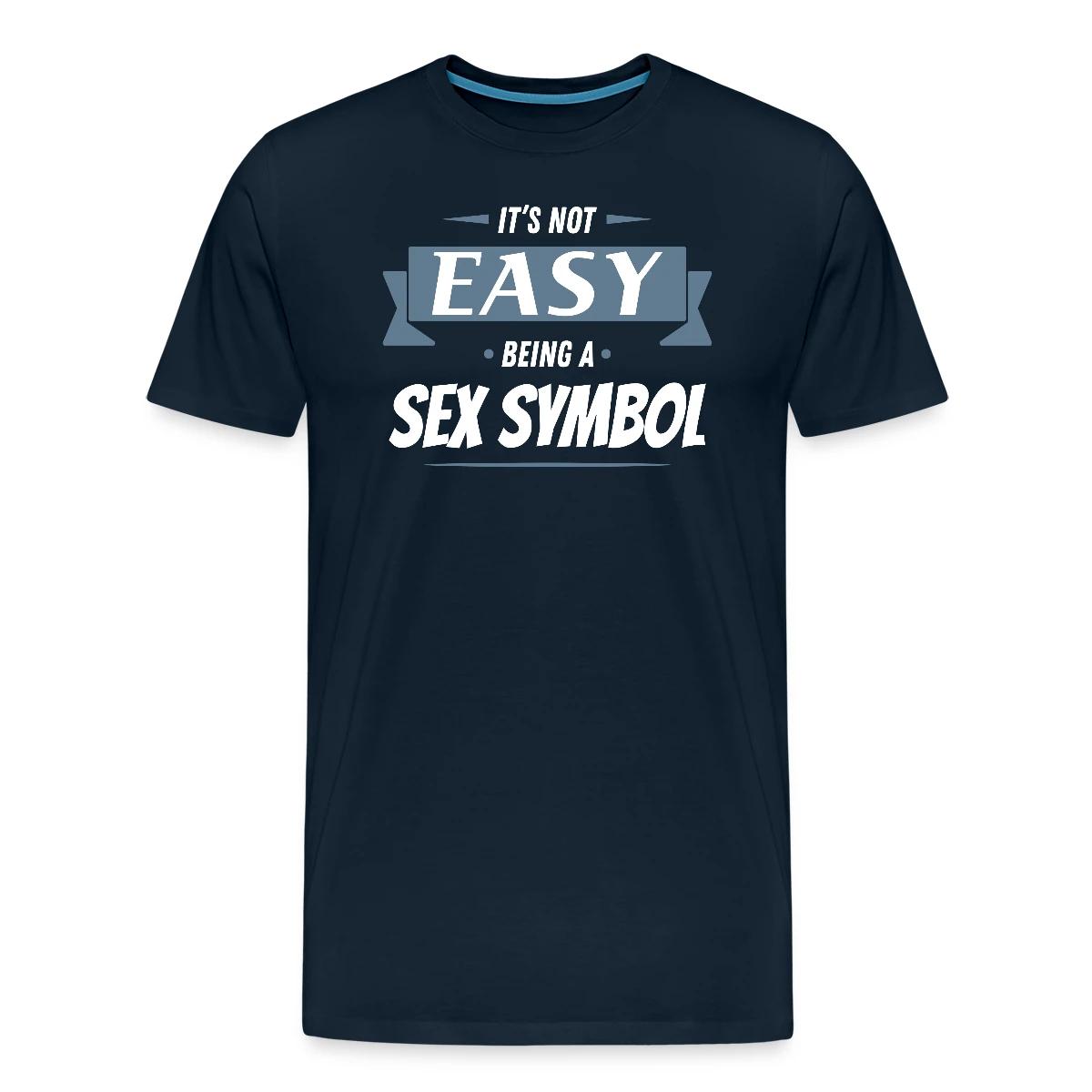 It's not easy being a sex symbol - Men's Premium T-shirt