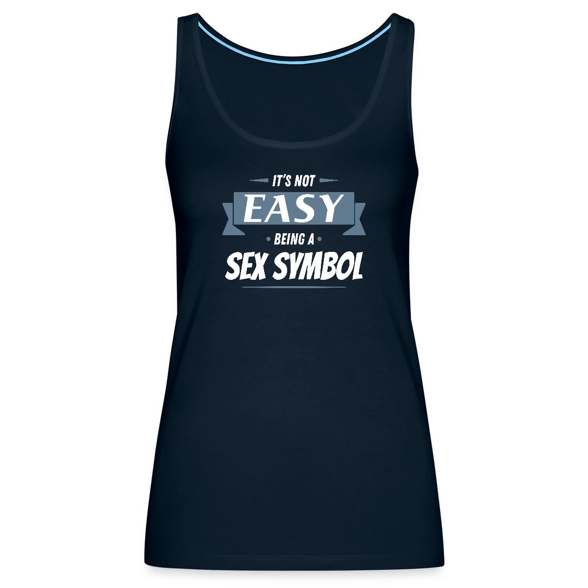 It's not easy being a sex symbol - Womens's Tank tops