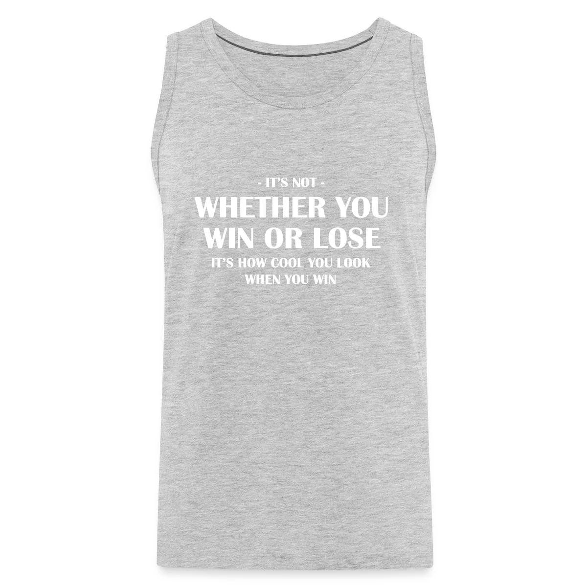 It's not whether you win or lose - Mens's Tank tops