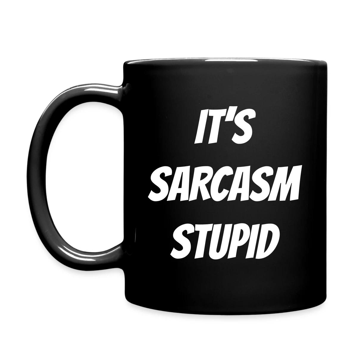 It's sarcasm stupid - Full color mug