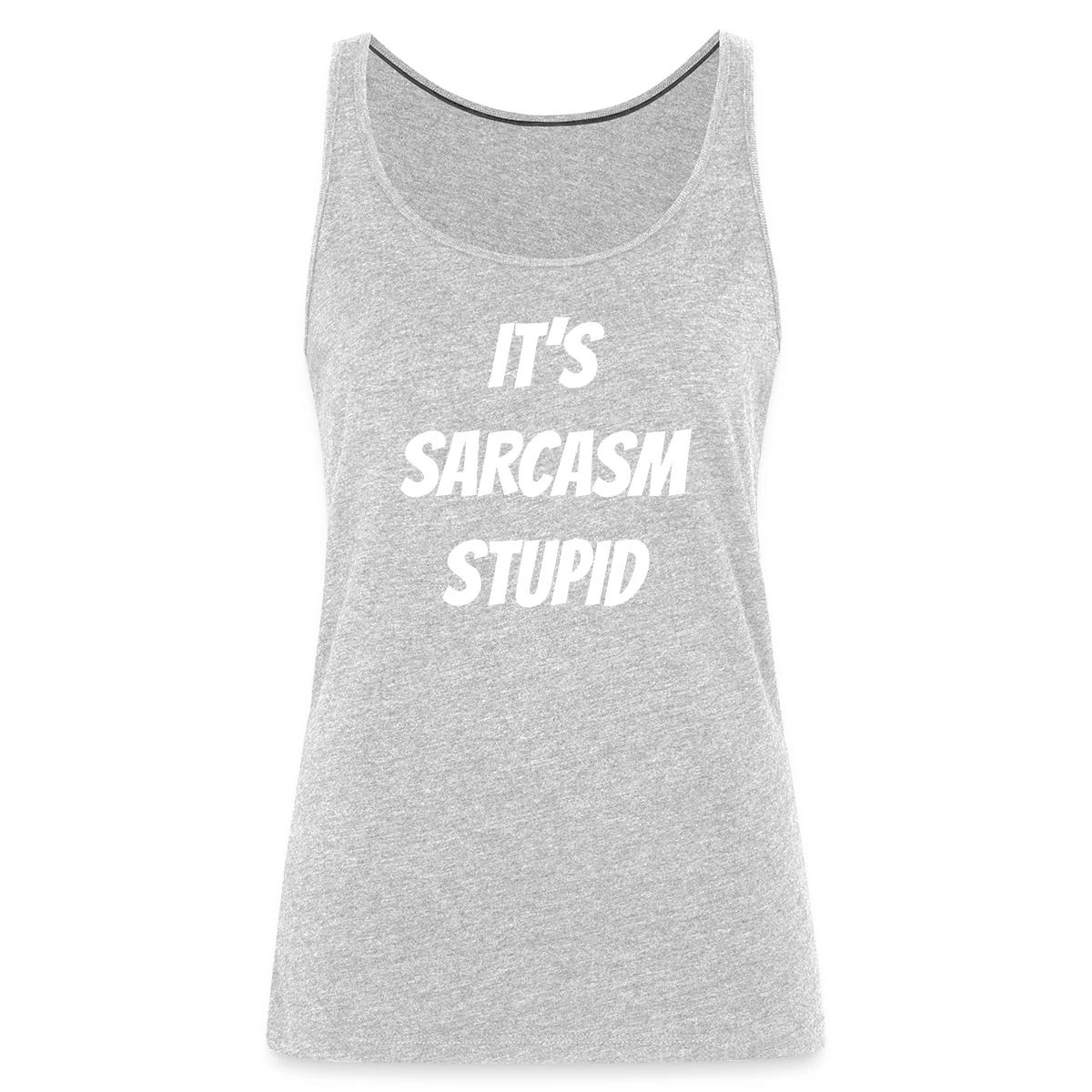 It's sarcasm stupid - Womens's Tank tops