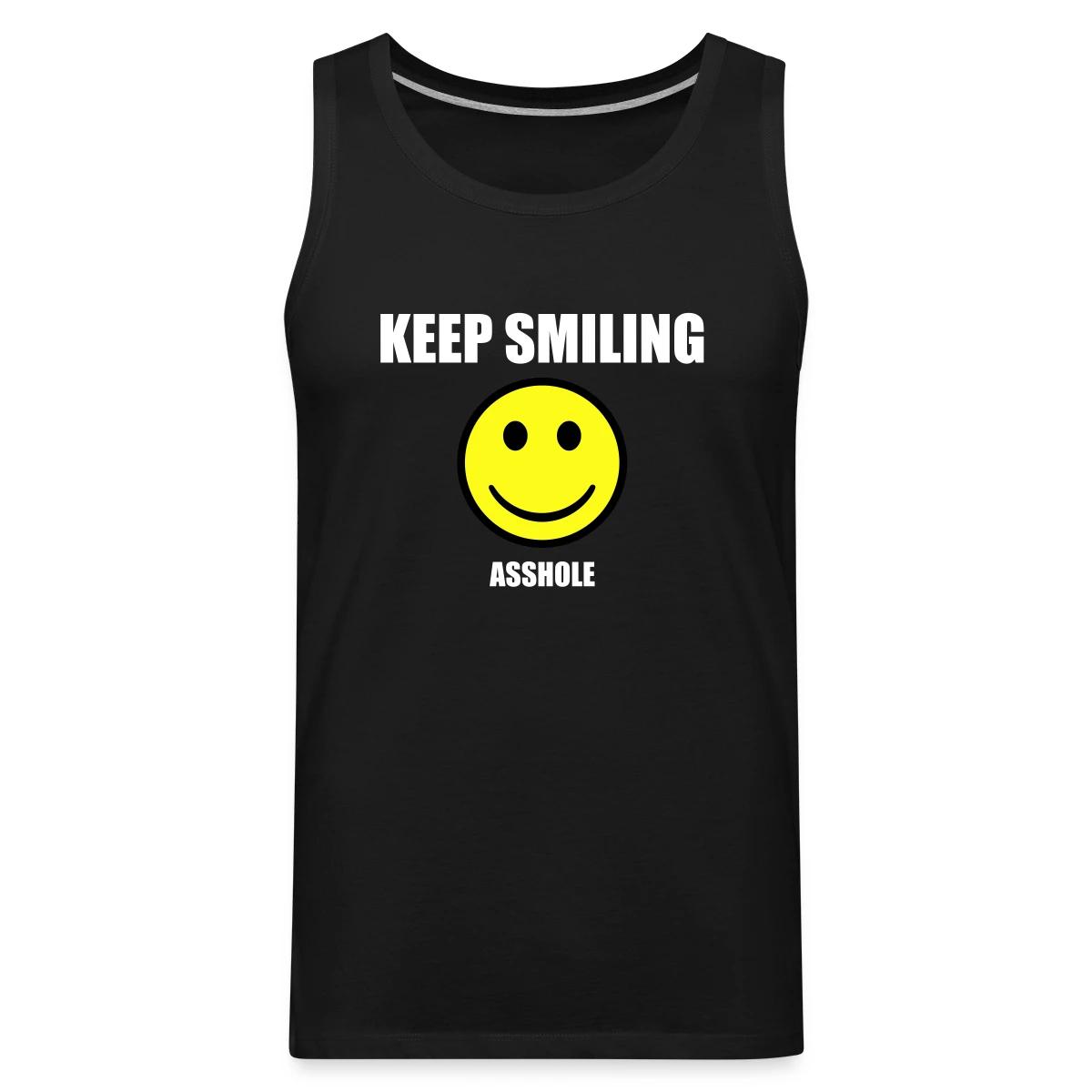 Keep smiling asshole - Mens's Tank tops