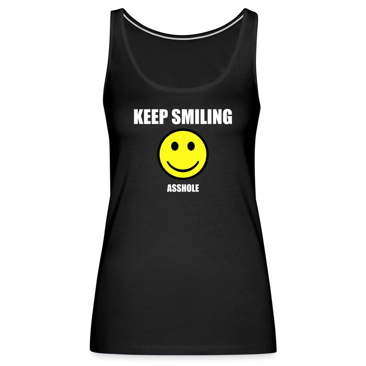 Keep smiling asshole - Womens's Tank tops