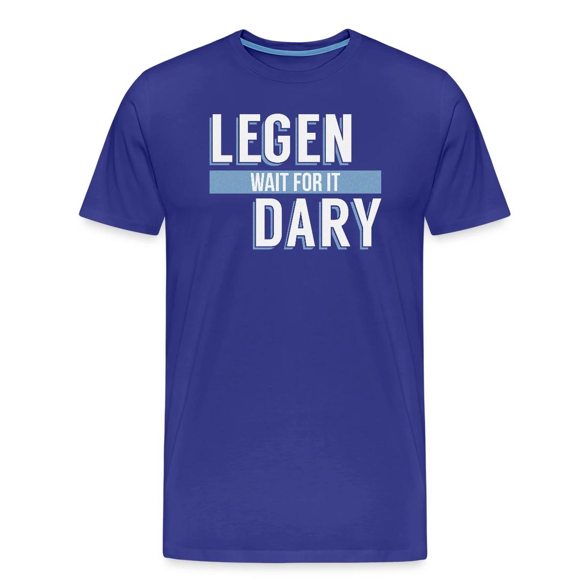 Legen - Wait For It - Dary - Men's Premium T-shirt
