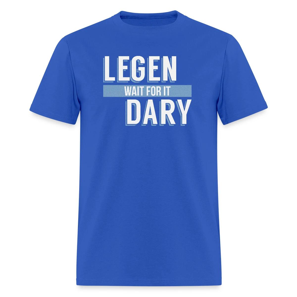 Legen - Wait For It - Dary - Men's T-shirt