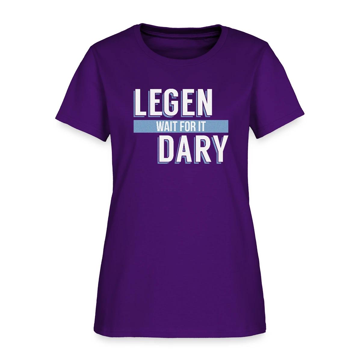 Legen - Wait For It - Dary - Women's T-shirt