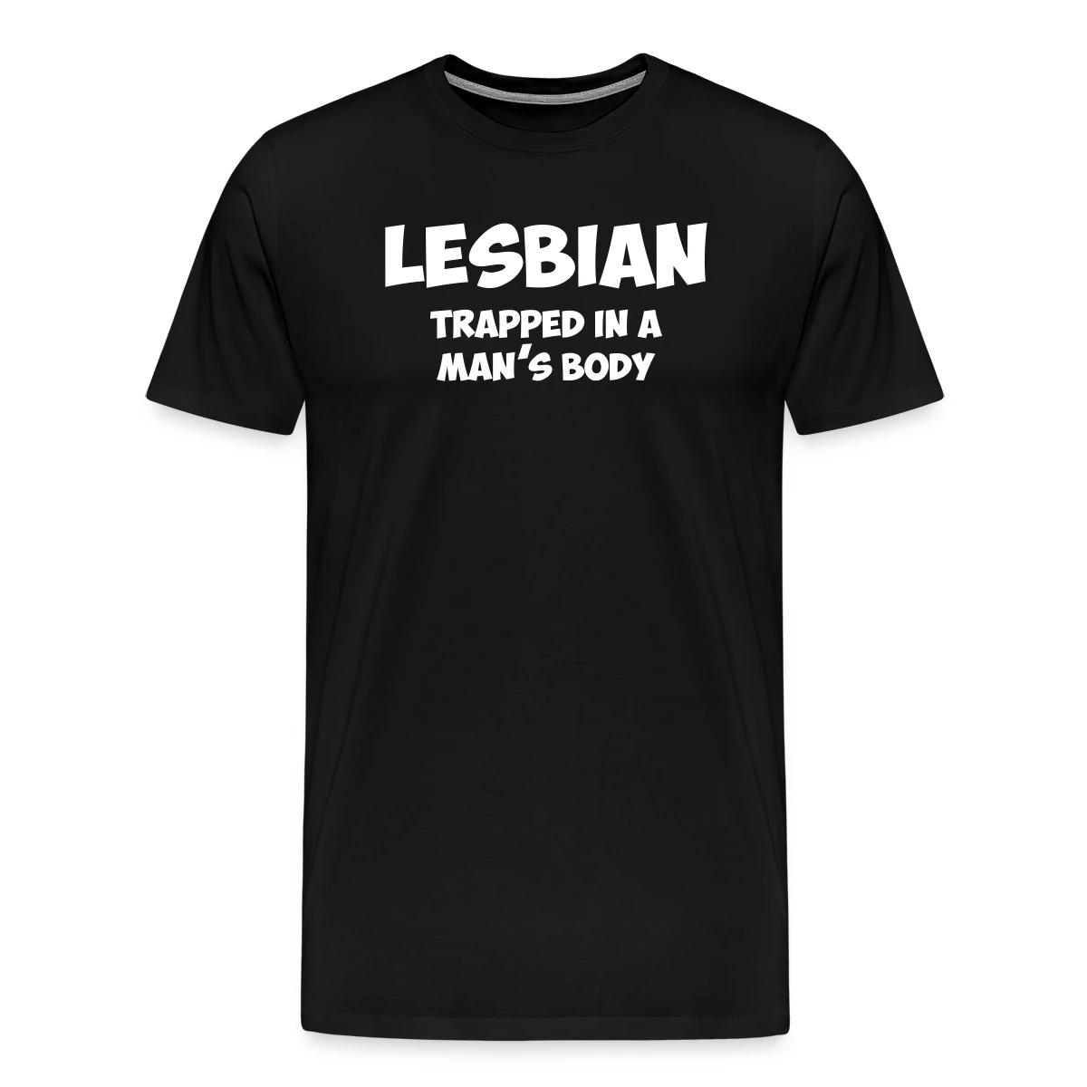 Lesbian trapped in a man's body - Men's Premium T-shirt