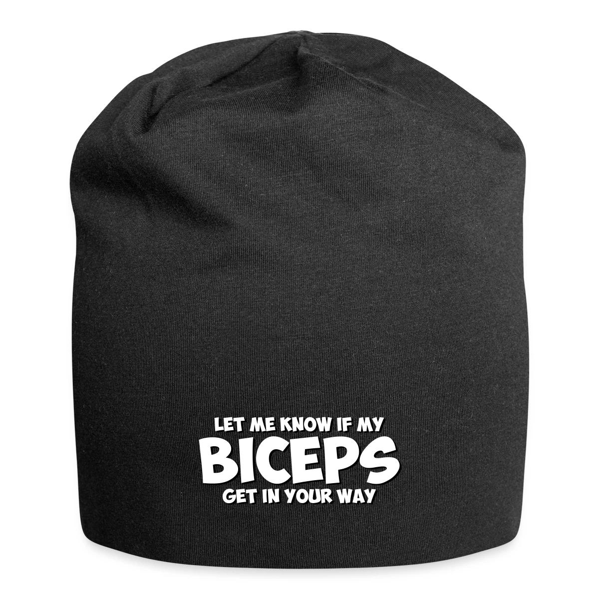 Let me know if my biceps get in your way - Beanie