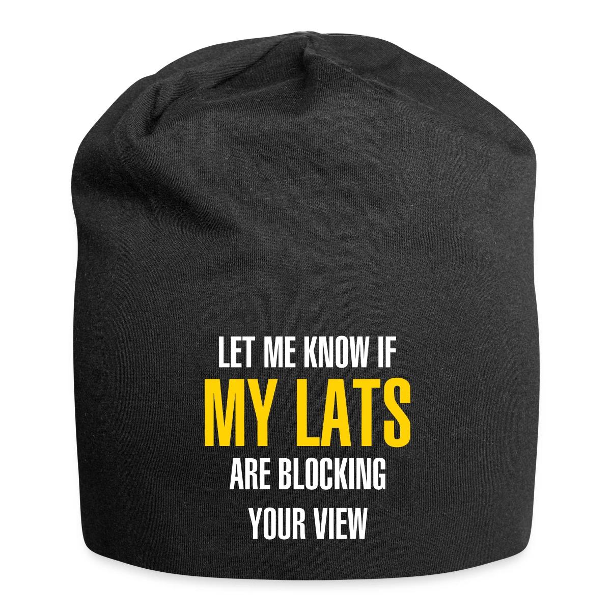 Let me know if my lats are blocking your view - Beanie