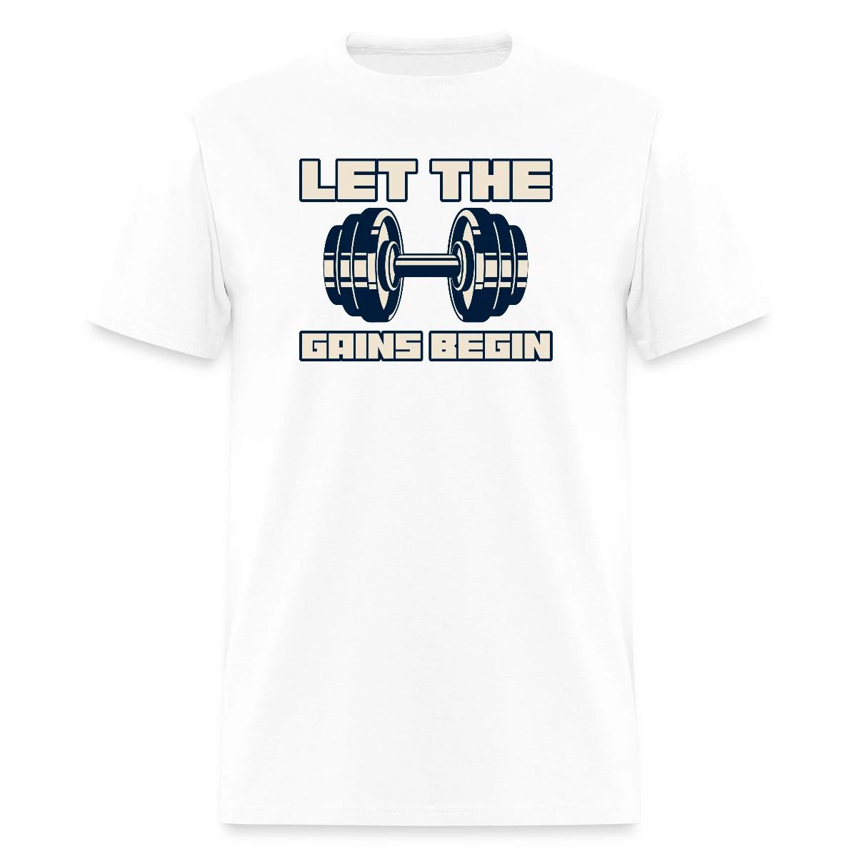 Let the gains begin - Men's T-shirt